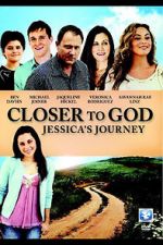 Watch Closer to God: Jessica\'s Journey Zmovies