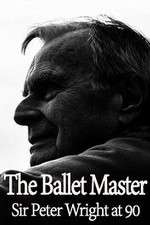 Watch The Ballet Master: Sir Peter Wright at 90 Zmovies