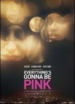 Watch Everything\'s Gonna Be Pink Zmovies