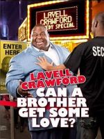 Watch Lavell Crawford: Can a Brother Get Some Love Zmovies