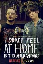 Watch I Don\'t Feel at Home in This World Anymore Zmovies