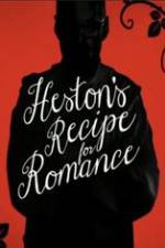 Watch Heston\'s Recipe For Romance Zmovies