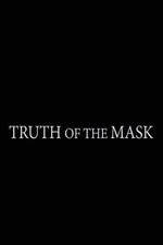 Watch Truth of the Mask Zmovies