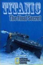 Watch National Geographic Titanic: The Final Secret Zmovies