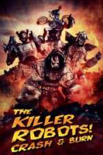 Watch The Killer Robots! Crash and Burn Zmovies