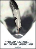 Watch The Disappearance of Booker Wiggins (Short 2017) Zmovies