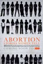 Watch Abortion: Stories Women Tell Zmovies