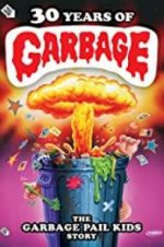Watch 30 Years of Garbage: The Garbage Pail Kids Story Zmovies