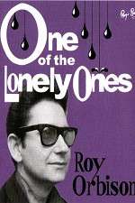 Watch Roy Orbison: One of the Lonely Ones Zmovies