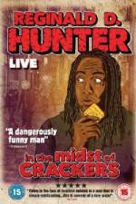 Watch Reginald D Hunter Live In the Midst of Crackers Zmovies