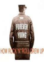 Watch Forever Young: How Rock \'n\' Roll Grew Up Zmovies