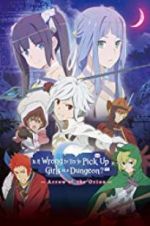 Watch DanMachi: Is It Wrong to Try to Pick Up Girls in a Dungeon? - Arrow of the Orion Zmovies
