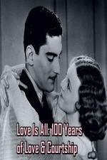 Watch Love Is All: 100 Years of Love & Courtship Zmovies