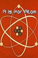 Watch A Is for Atom Zmovies