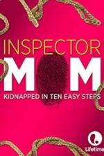 Watch Inspector Mom: Kidnapped in Ten Easy Steps Zmovies