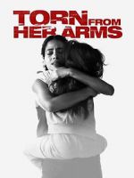 Watch Torn from Her Arms Zmovies
