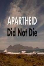 Watch Apartheid Did Not Die Zmovies
