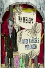 Watch Ian Hislop: When Bankers Were Good Zmovies