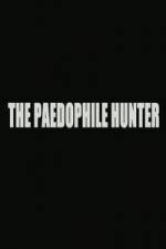 Watch The Paedophile Hunter Zmovies