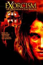 Watch Exorcism The Possession of Gail Bowers Zmovies