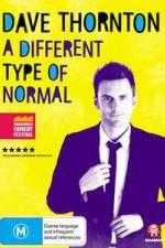 Watch Dave Thornton A Different Type of Normal Zmovies