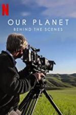 Watch Our Planet: Behind the Scenes Zmovies