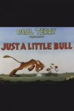 Watch Just a Little Bull Zmovies