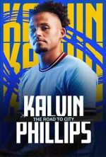 Watch Kalvin Phillips: The Road to City Zmovies