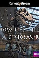 Watch How to Build a Dinosaur Zmovies
