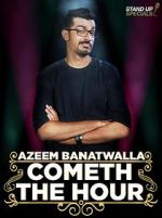 Watch Azeem Banatwalla: Cometh the Hour Zmovies