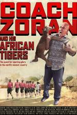 Watch Coach Zoran and His African Tigers Zmovies