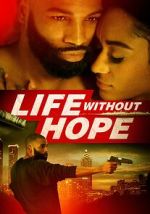 Watch Life Without Hope Zmovies