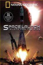 Watch National Geographic Special Space Launch - Along For the Ride Zmovies