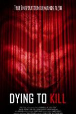Watch Dying to Kill Zmovies