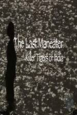 Watch National Geographic The Last Maneater Killer Tigers of India Zmovies
