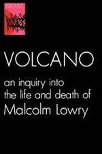 Watch Volcano: An Inquiry Into the Life and Death of Malcolm Lowry Zmovies