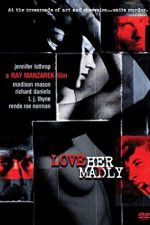 Watch Love Her Madly Zmovies