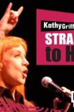 Watch Kathy Griffin Straight to Hell Zmovies