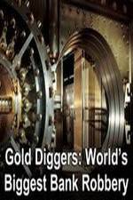 Watch Gold Diggers: The World's Biggest Bank Robbery Zmovies