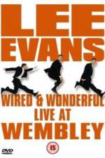 Watch Lee Evans: Wired and Wonderful - Live at Wembley Zmovies