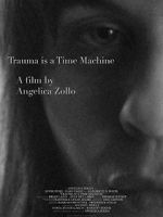 Watch Trauma Is a Time Machine Zmovies