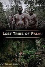 Watch Lost Tribe of Palau Zmovies