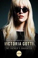 Watch Victoria Gotti: My Father\'s Daughter Zmovies