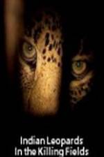 Watch Indian Leopards: The Killing Fields Zmovies
