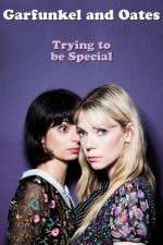 Watch Garfunkel and Oates: Trying to Be Special Zmovies
