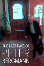 Watch The Last Days of Peter Bergmann Zmovies