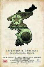 Watch Unfortunate Brothers: Korea\'s Reunification Dilemma Zmovies