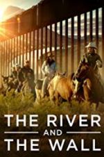 Watch The River and the Wall Zmovies