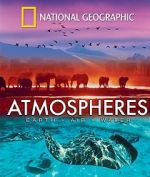 Watch National Geographic: Atmospheres - Earth, Air and Water Zmovies