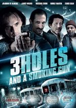 Watch 3 Holes and a Smoking Gun Zmovies
